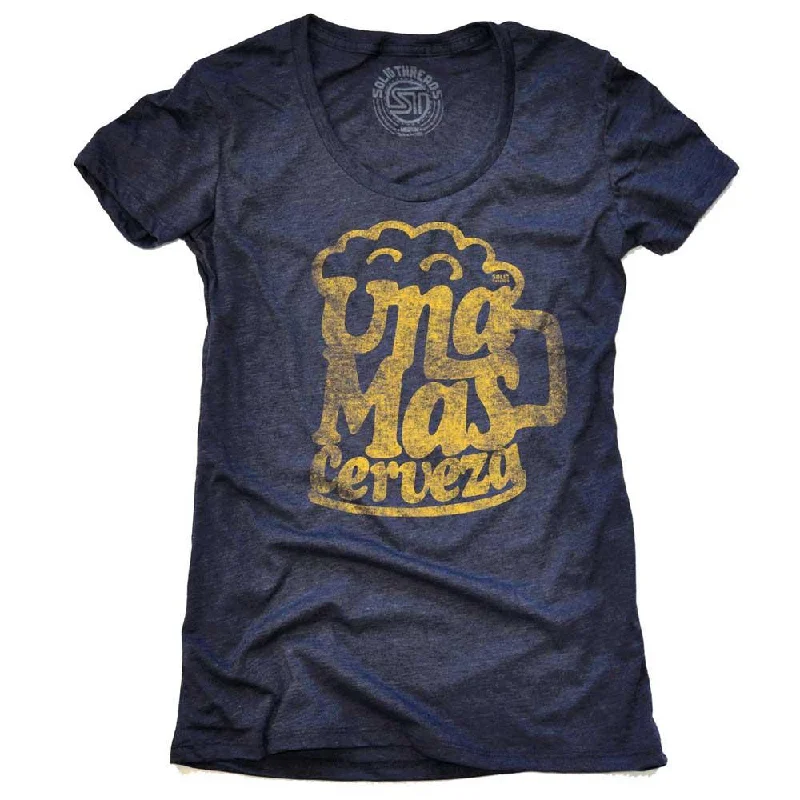 Moisture - Wicking Women T Shirt for Active LifestylesWomen's Una Mas Cerveza T-shirt Moisture - Wicking Women T Shirt for Active LifestylesWomen's Una Mas Cerveza T-shirt